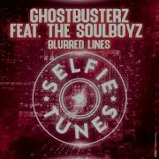 Ghostbusterz Blurred Lines Feat The Soulboyz