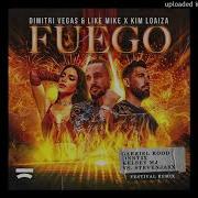 Dimitri Vegas Like Mike Kimberly Loaiza Fuego Ext