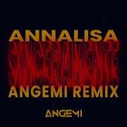 Annalisa Sinceramente Angemi Remix