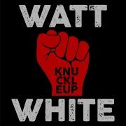 Watt White Knuckle Up