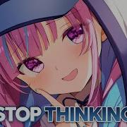 Nightcore Stop Thinking