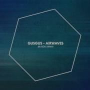 Gusgus Airwaves Blusoul Remix