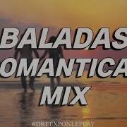 Baladas Mix Romantica