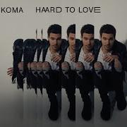 Matthew Koma Hard To Love