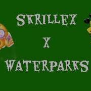 Waterparks Skrillex Mash Up