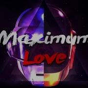 Daft Punk Kavinsky Nightcall After All Maximum Love Remix