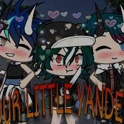 My Little Yandere Gay Love Story Gacha Life Part 1