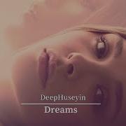 Deephuseyin Dreams Original Mix