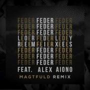 Feder Lordly Feat Alex Aiono Magtfuld Remix