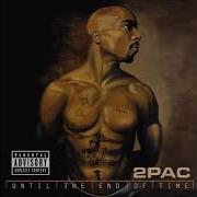 2Pac Until The End Of Time Full Album