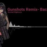 Nightcore Back It Up Gunshots Remix