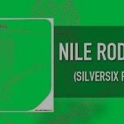 Nile Rodgers Eats Everything Do What You Wanna Do Ims Anthem Silversix Remix