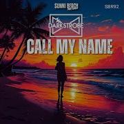 Darkstrobe Call My Name Bass Up Remix