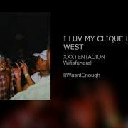 I Luv My Clique Xxxtentacion