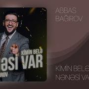 Abbas Bağırov Kimin Belə Nənəsi Var Rəsmi Audio