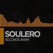 Soulero Seconds Away