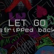 Let Go Stripped Back Hillsong Young And Free