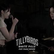 White Pills Tilly Birds Pop Punk Cover