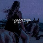 Rusllan Kvak Fairy Tale