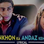 Teri Ankhon Ka Andaaz Kehata Hai Full Song