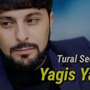 Tural Sedali Yagis Yagir Official Music