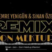 Dj Emre Yenigün Ft Sinan Özen Son Mektup Remix