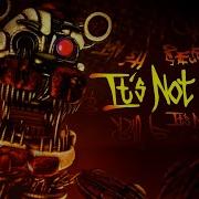 Its Not Over Fnaf