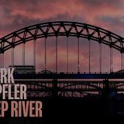 Mark Knopfler One Deep River