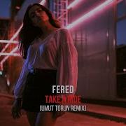 Fered Take A Ride Umut Torun Remix