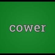 Cower