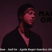 Mahmut Orhan Again Roger Sanchez