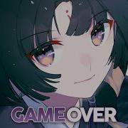 Nightcore Game Over Lyrics