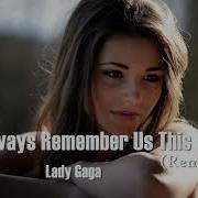 Always Remember Us This Way Remix Lady Gaga Ringtone