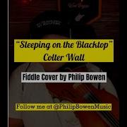 Fiddle Cover Of Sleeping On The Blacktop Colter Wall Philip Bowen