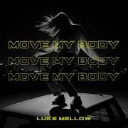 Luke Mellow Move My Body Official Audio