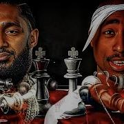 2Pac Ft Nipsey Hussle Chess Game Westside Ent Mix