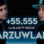 La Blaze X Bezzzat Arzuwlar