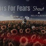 Tears For Fears Shout Relova Remix 2024