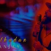 Sanjay Gulbadan Mp3