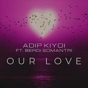 Our Love Adip Kiyoi