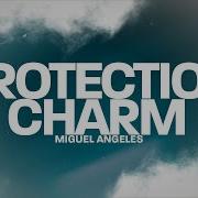 Miguel Angeles Protection Charm Lyrics