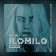 Billie Ellish Ilomilo Mbnn Remix