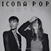 Icona Pop I Love It Clean