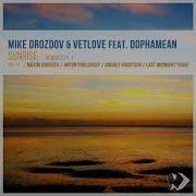 Mike Drozdov Vetlove Feat Dophamean Sunrise Last Midnight Train Remix