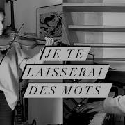 Je Te Laisserai Des Mots Piano Violin