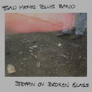 Bad Mama S Blues Band When I M Gone