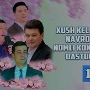 Xush Kelding Navro Z Nomli Konsert Dasturi 1 Qism