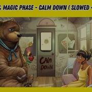 Calm Down Dj Goja X Magic Phase Slowed Rewerb