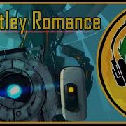 Portal 2 Song Wheatley Romance