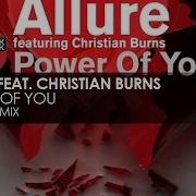 Allure Feat Christian Burns Power Of You Original Mix